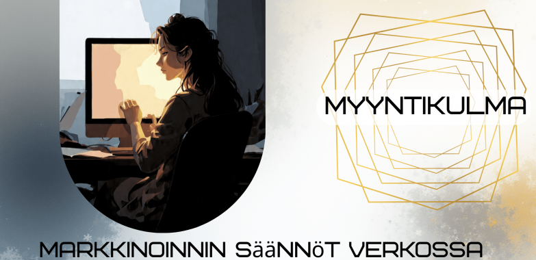 Markkinoinnin säännöt verkossa – mitä ilmoituksia julkaisevan tulee tietää?