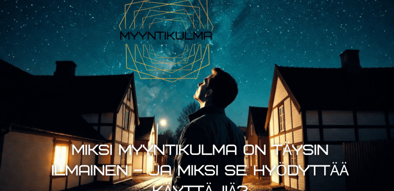 Miksi Myyntikulma on täysin ilmainen – ja miksi se hyödyttää käyttäjiä?